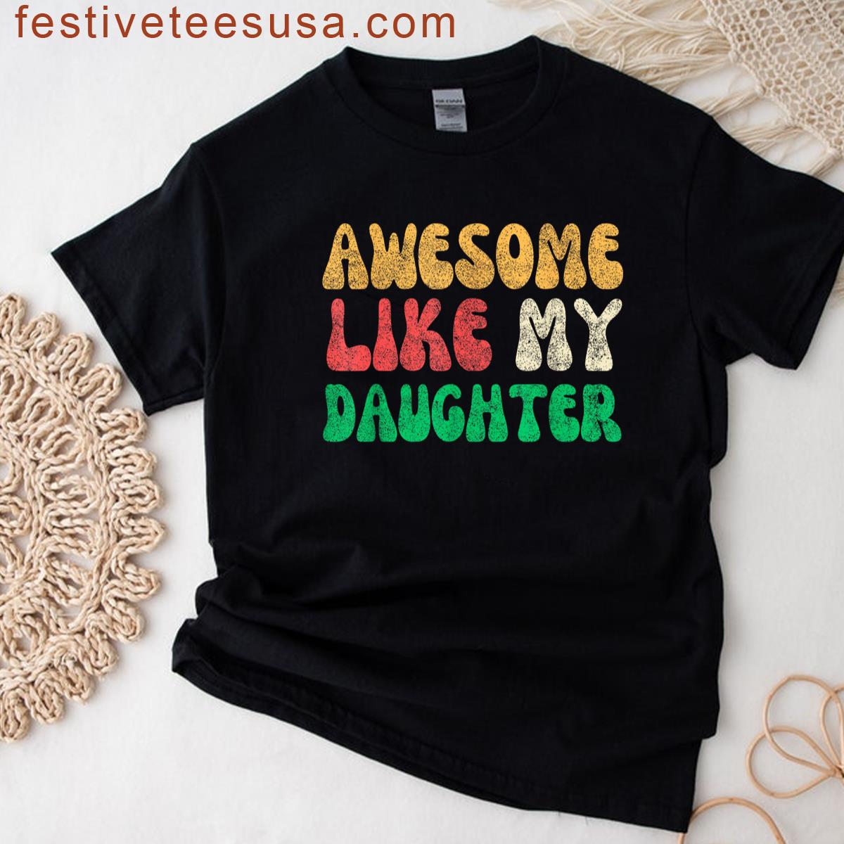 Awesome Like Daughter Mens Tee T-shirt