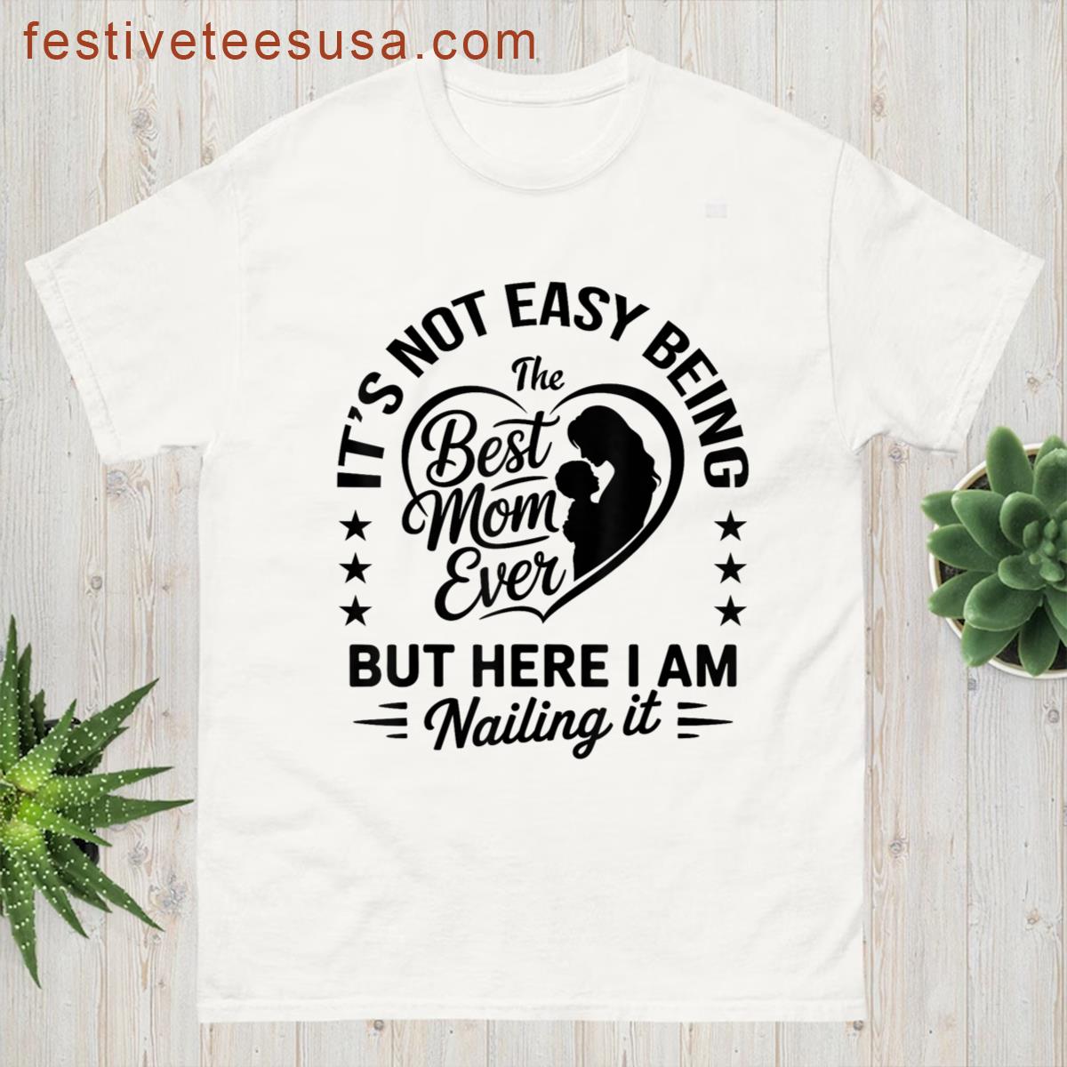 Best Mom Ever Nailing It Tee T-shirt