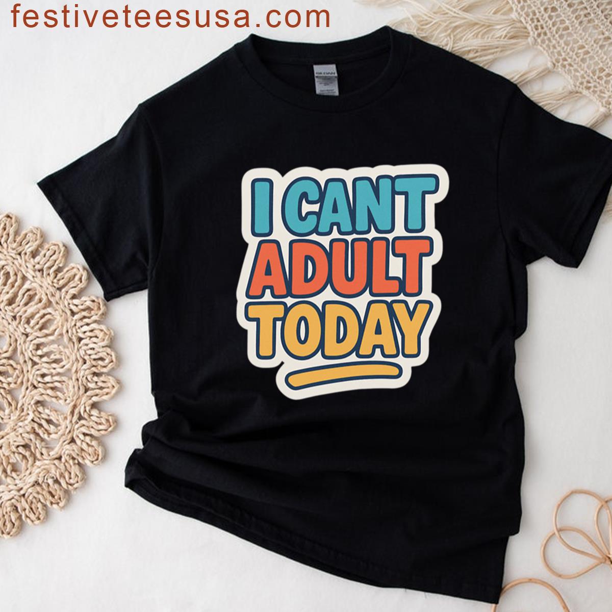 Cant Adult Today Casual T-shirt