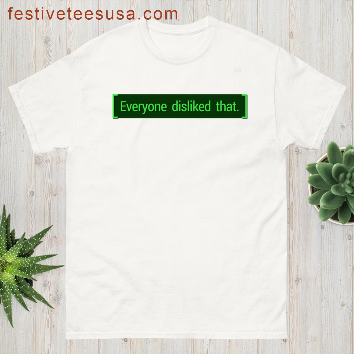 Everyone Disliked Design T-shirt