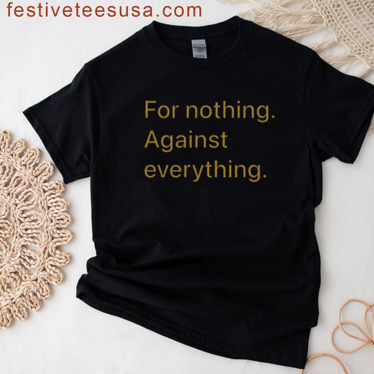 For Nothing Stylish T-shirt