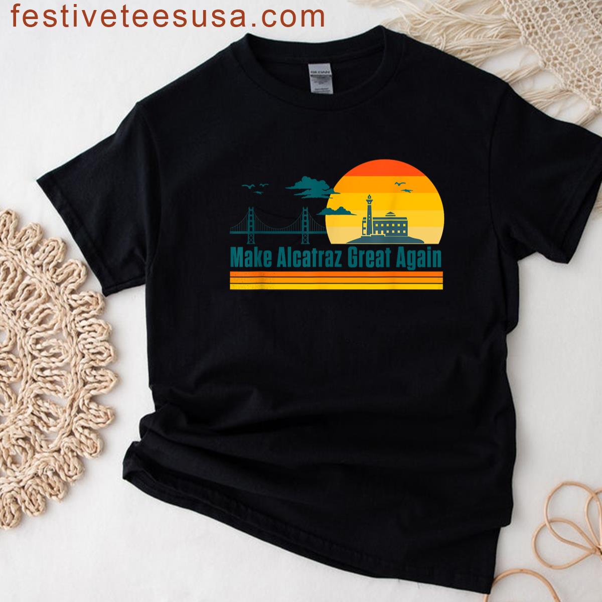 Funny Alcatraz Apparel With Great Message T-shirt