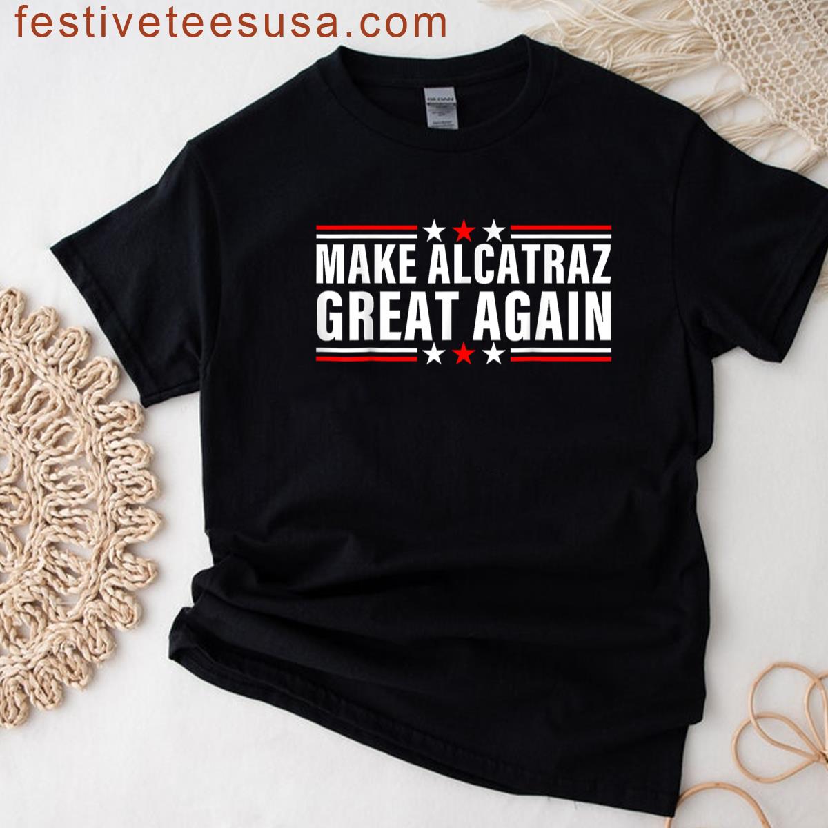 Funny Alcatraz Make It Great Again T-shirt