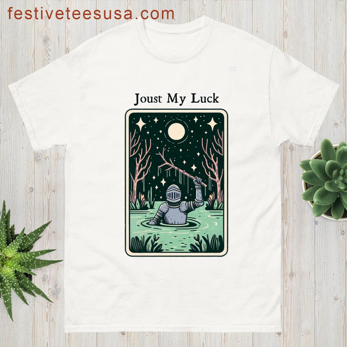 Joust My Luck Funny T-shirt
