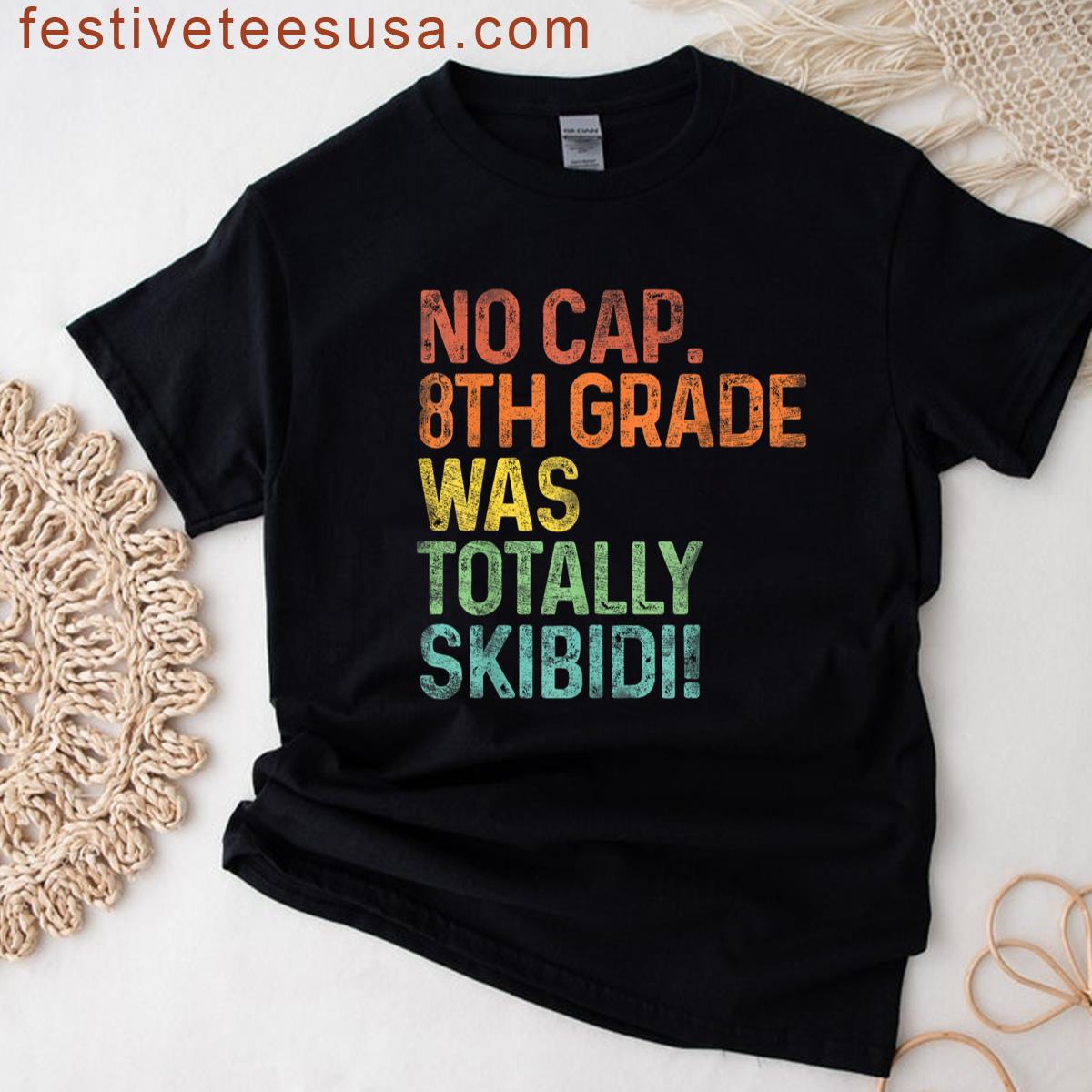 8th Grade Was Totally 8th Graders Fifth Grade Graduation T-shirt