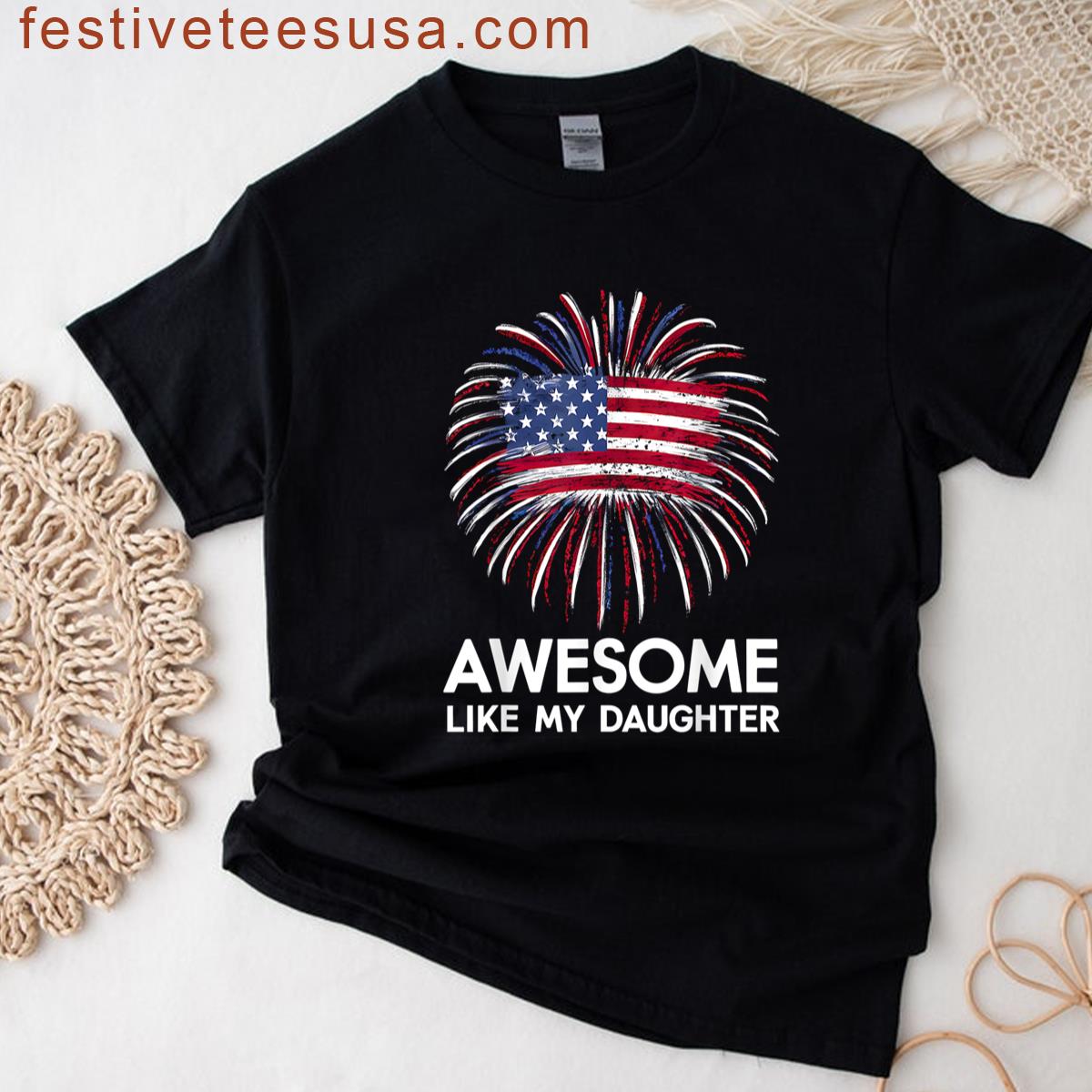 Awesome Like My Daughter 4th Of July Fireworks Usa Flag T-shirt