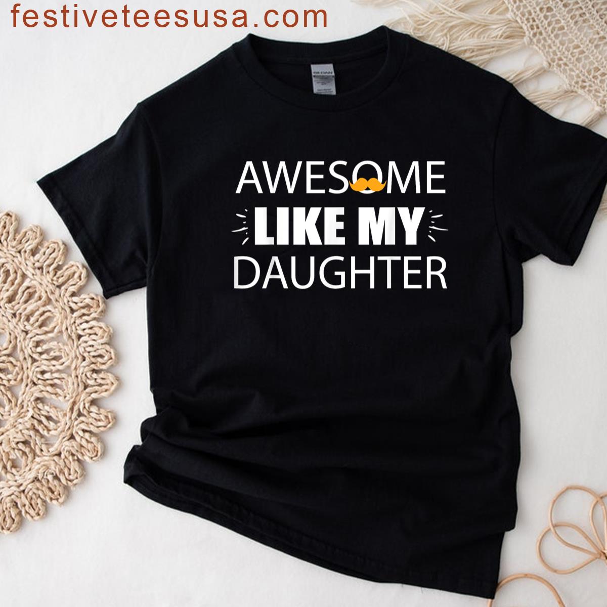 Awesome Like My Daughter Men Funny Fathers Day Dad T-shirt