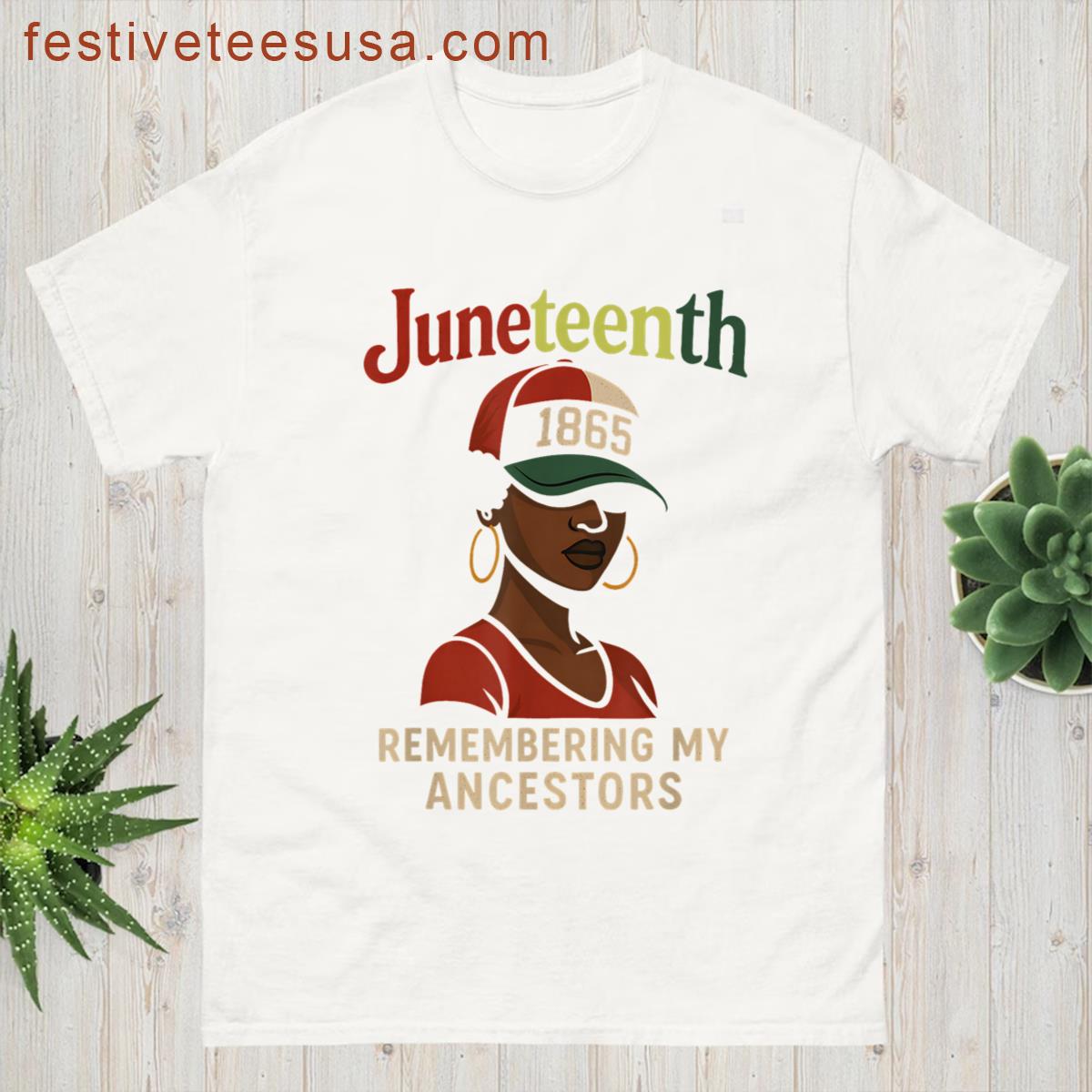 Black Women Juneteenth Tee Remembering My Ancestors T-shirt