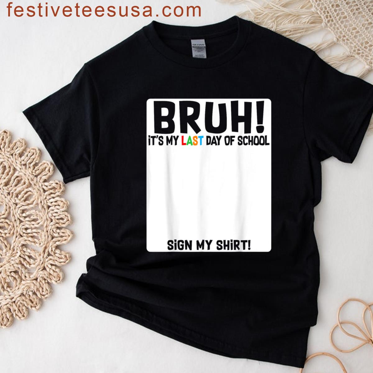 Bruh Its My Last Day Of School Sign My Students Boys T-shirt