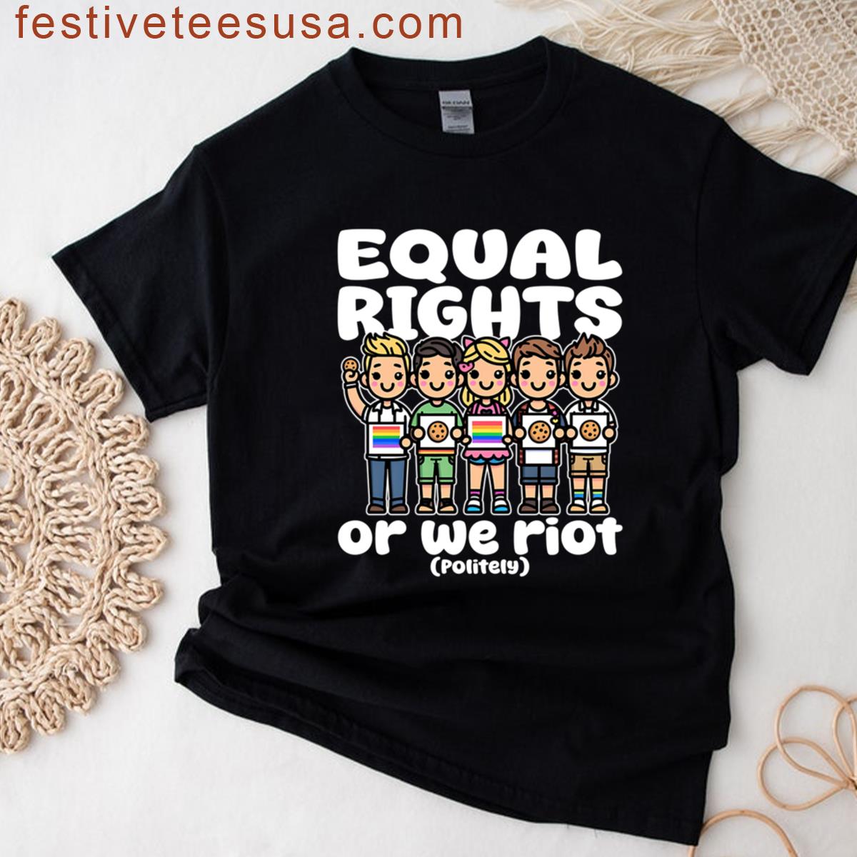 Equal Rights Or We Riot Politely Lgbtqia Gift T-shirt