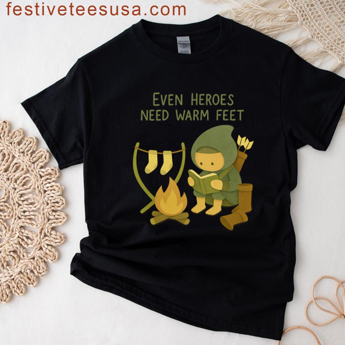 Even Heroes Need Warm Feet T-shirt