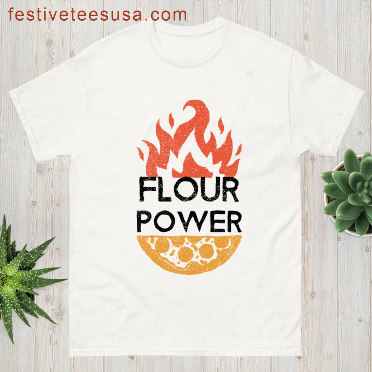Flour Power Make Pizza With Delicious Flavors At Dinner Time Oversized T-shirt