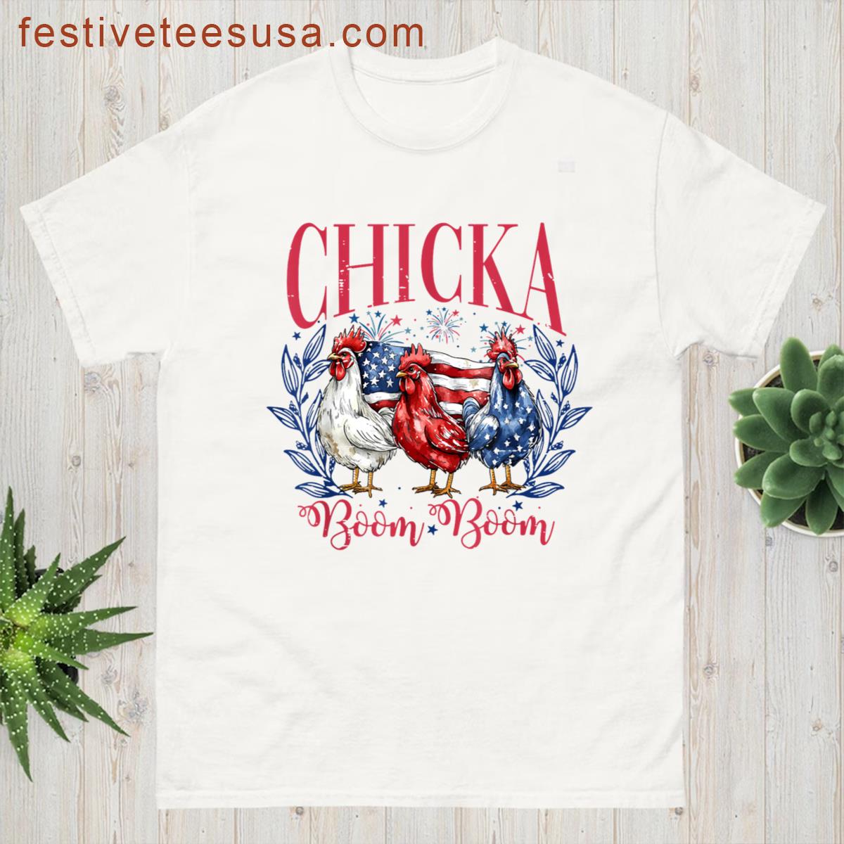 Funny 4th Of July Chicken Chicka Boom Boom Independence Day T-shirt