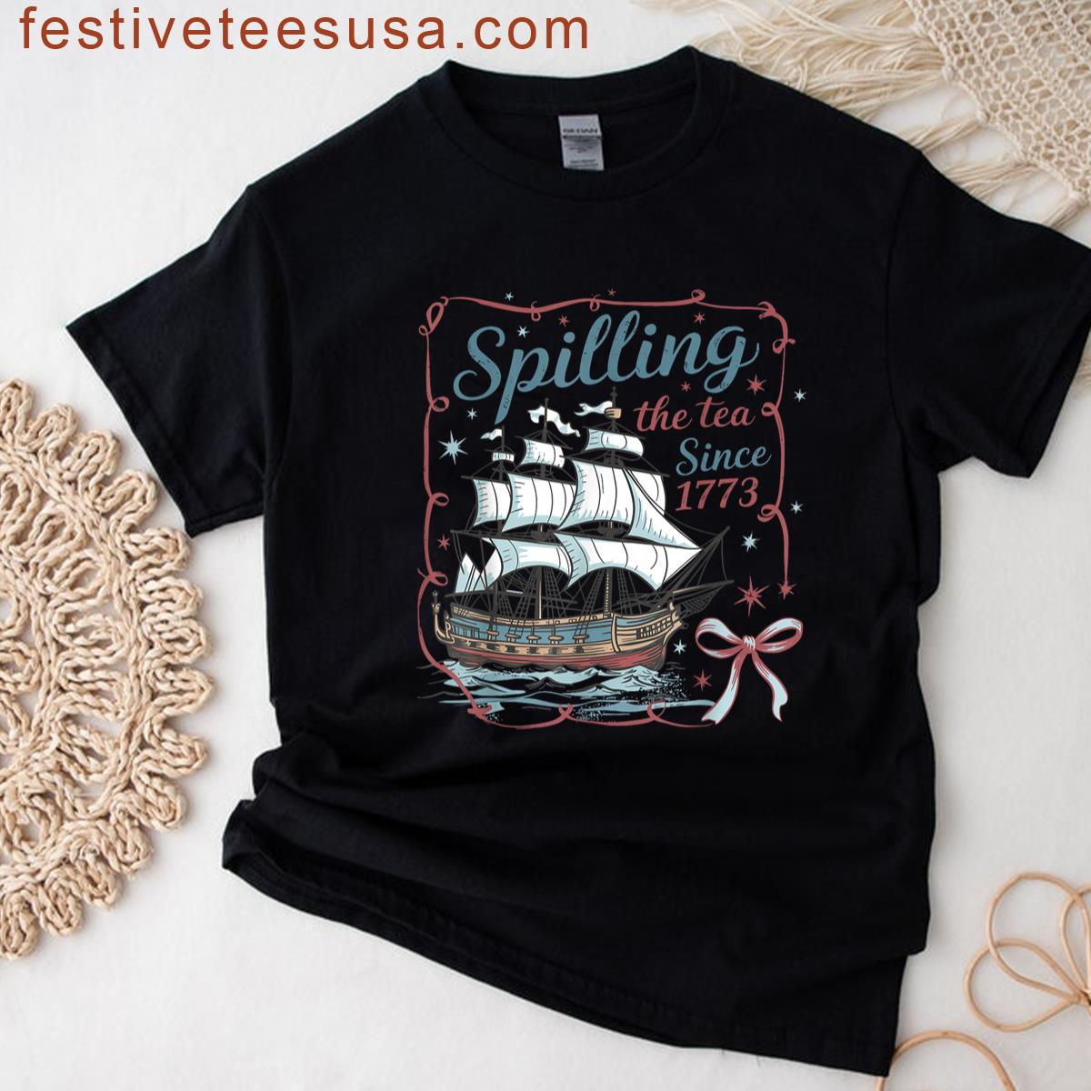 Funny 4th Of July Spilling The Tea Since 1773 4th Of July T-shirt