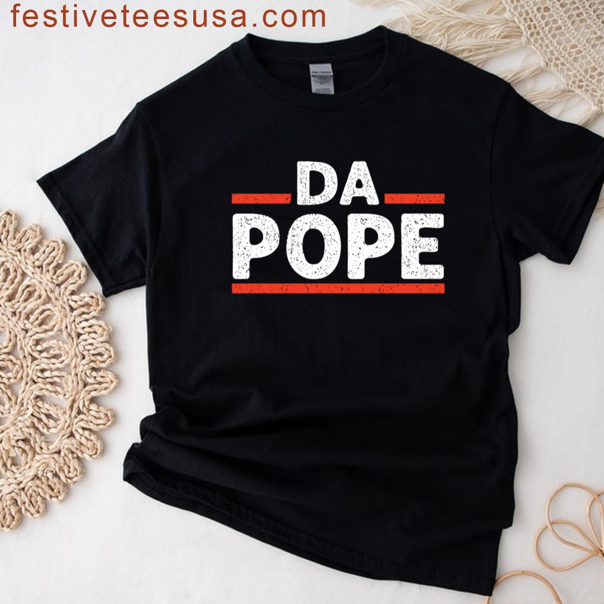 Funny Da Pope T-shirt