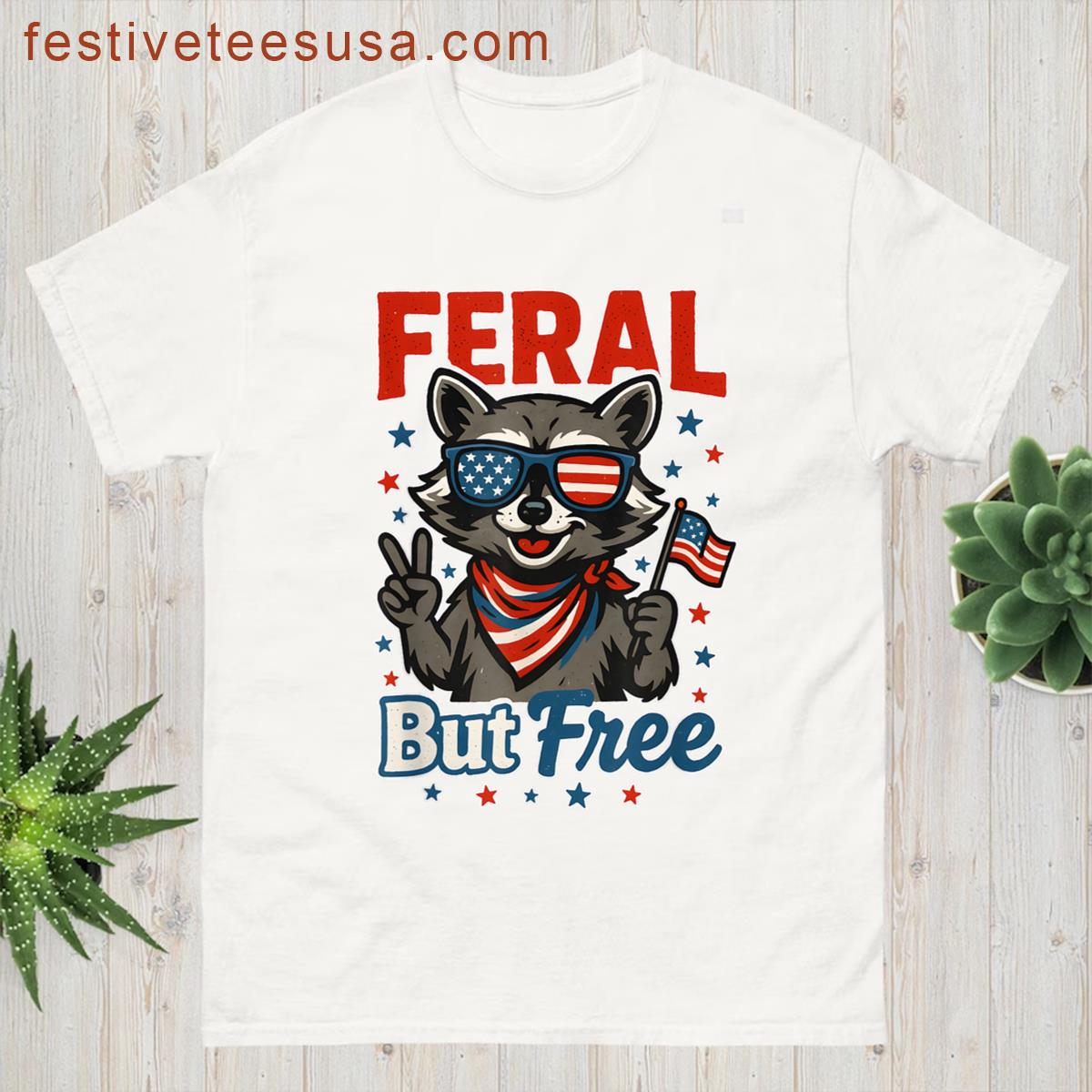 Funny Feral But Free Raccoon 4th Of July Usa Patriotic T-shirt