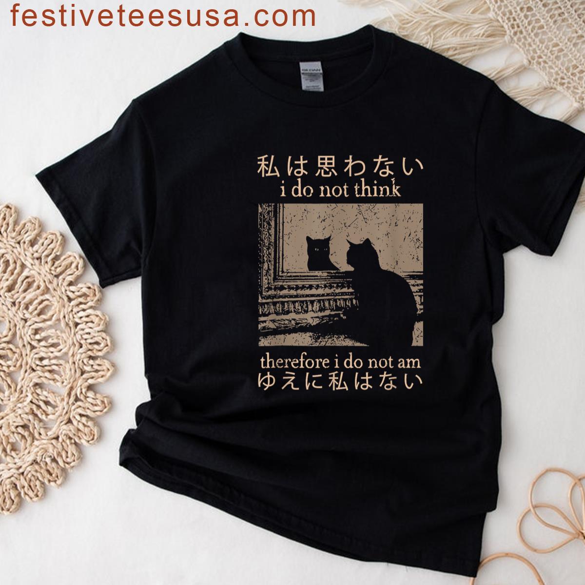 Funny Japanese Cat Meme I Do Not Think Therefore I Do Not Am T-shirt