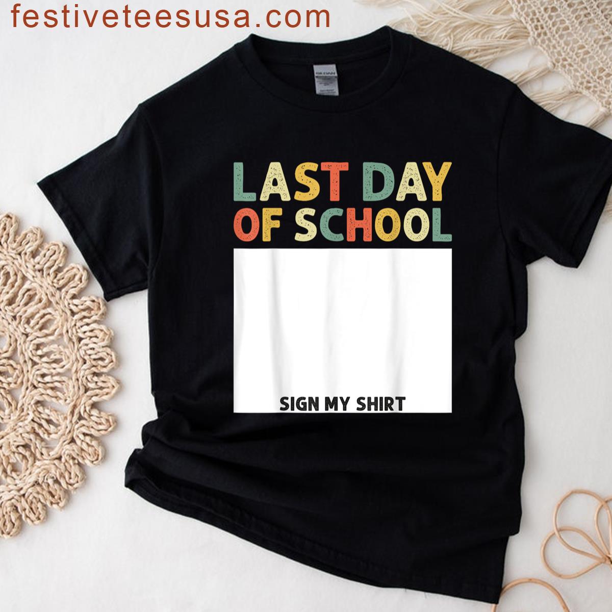 Funny Last Day Of School Sign My Graduation Students T-shirt