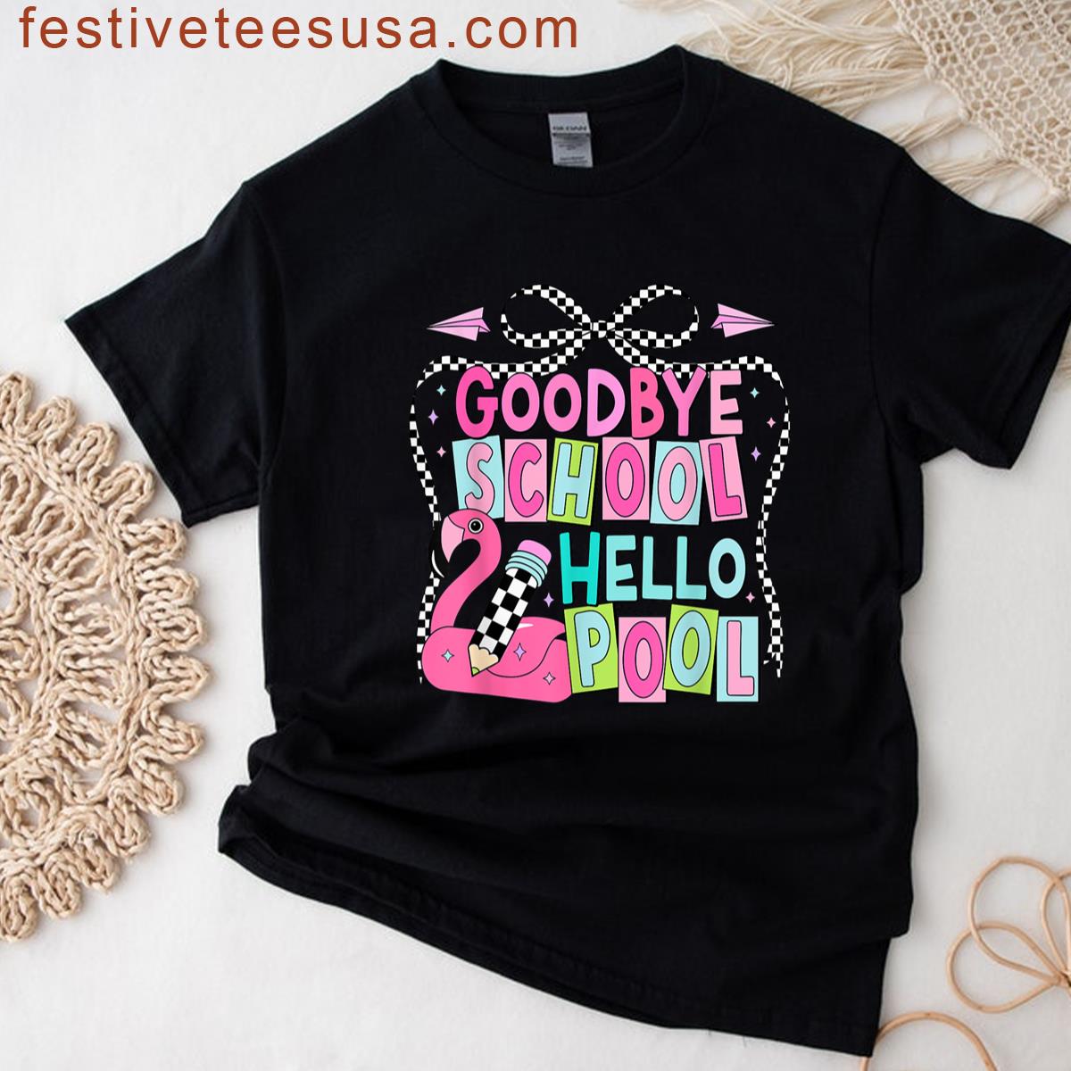 Goodbye School Hello Pool End Of The Year Teacher Kid Summer T-shirt