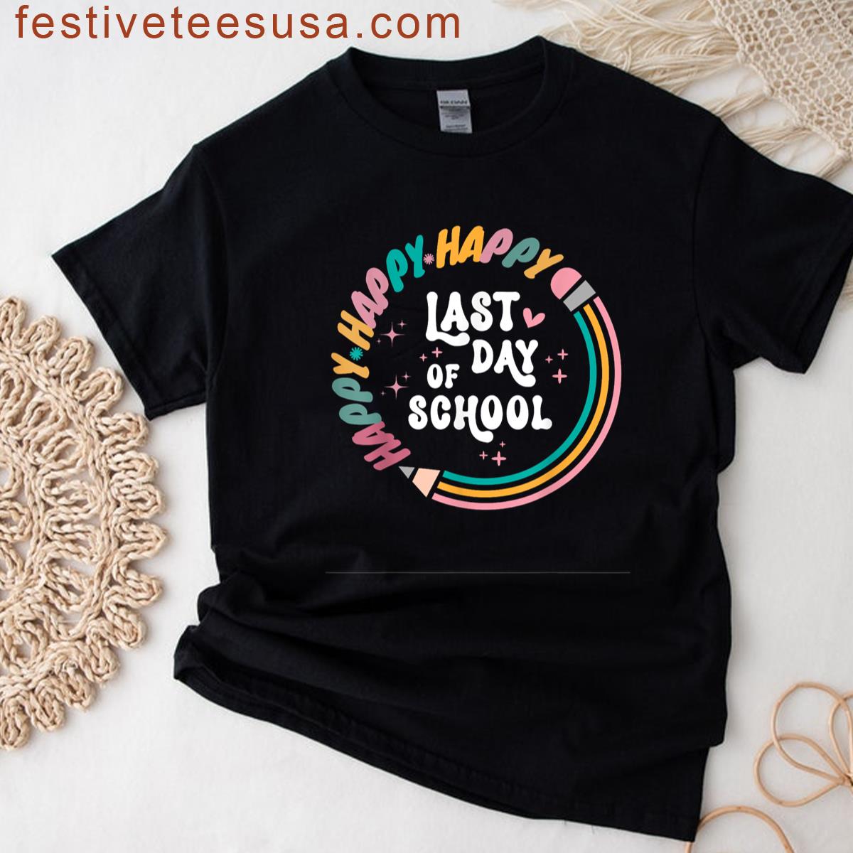 Happy Last Day Of School T-shirt