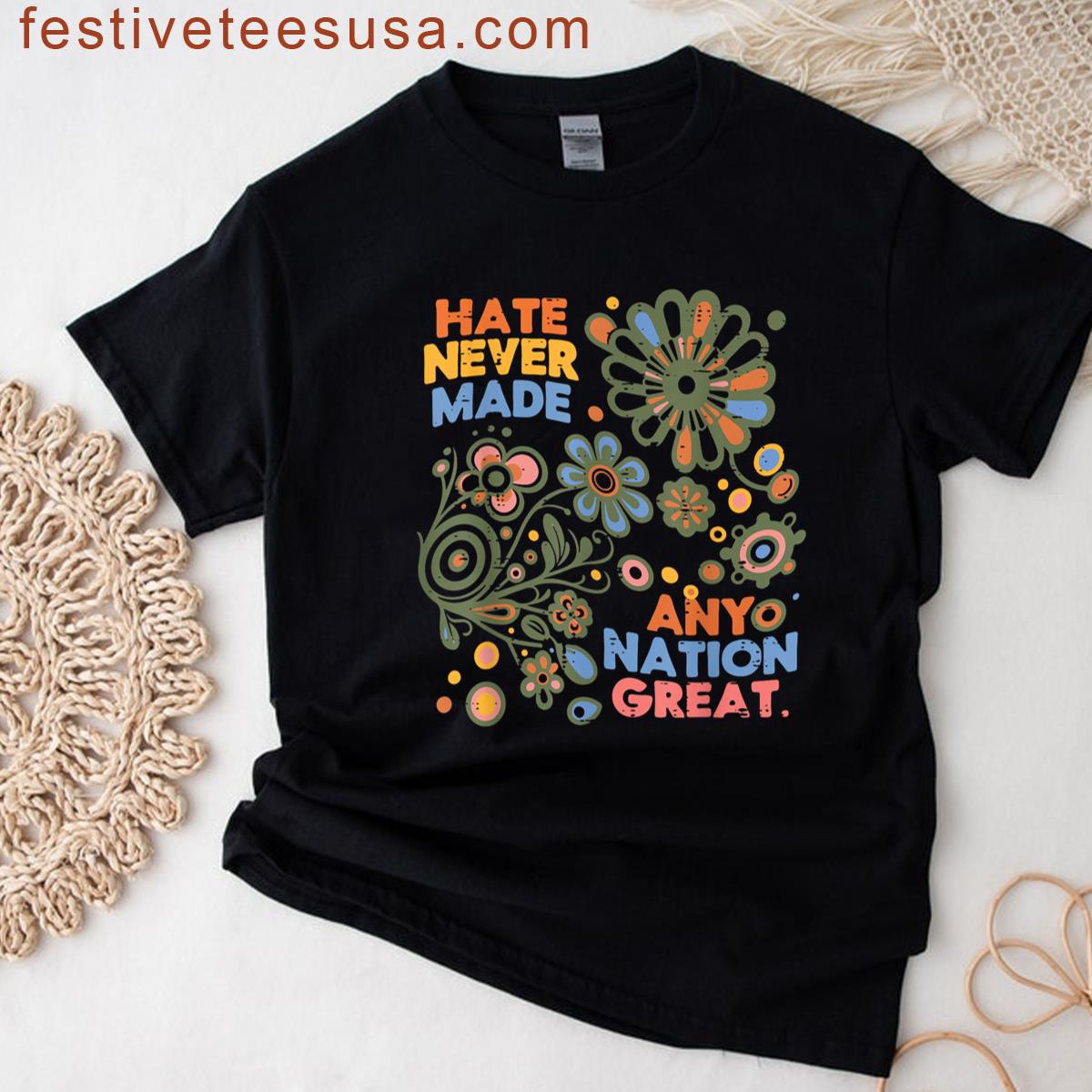 Hate Never Made Any Nation Great Resist Protest Resistance T-shirt