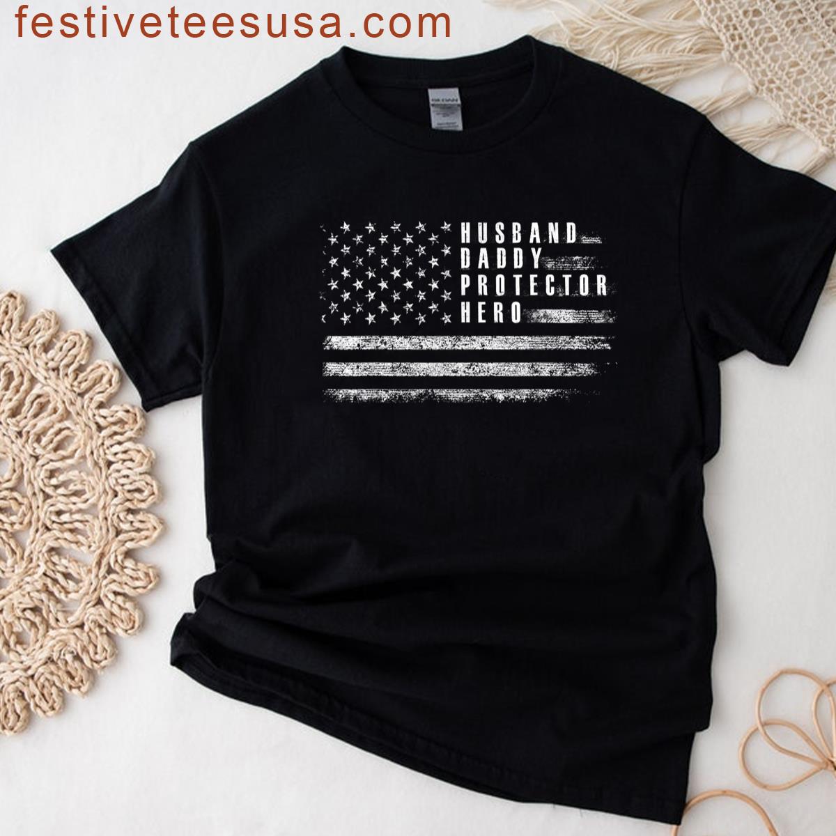 Husband Daddy Protector Hero Fathers Day American Flag T-shirt
