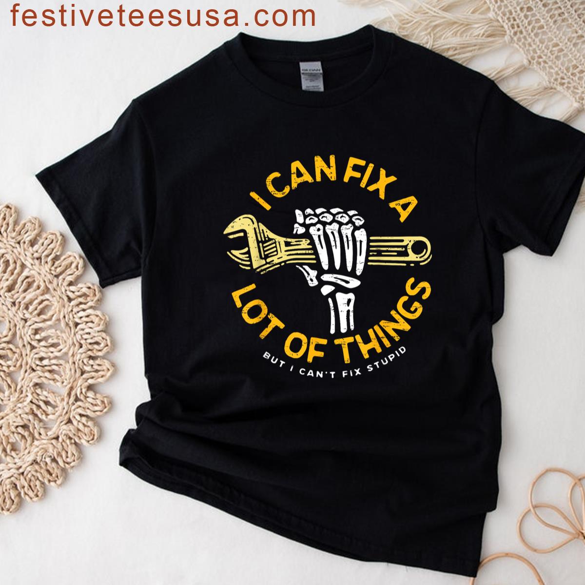 I Can Fix A Lot Of Things But I Cant Fix Stupid Fathers Day T-shirt