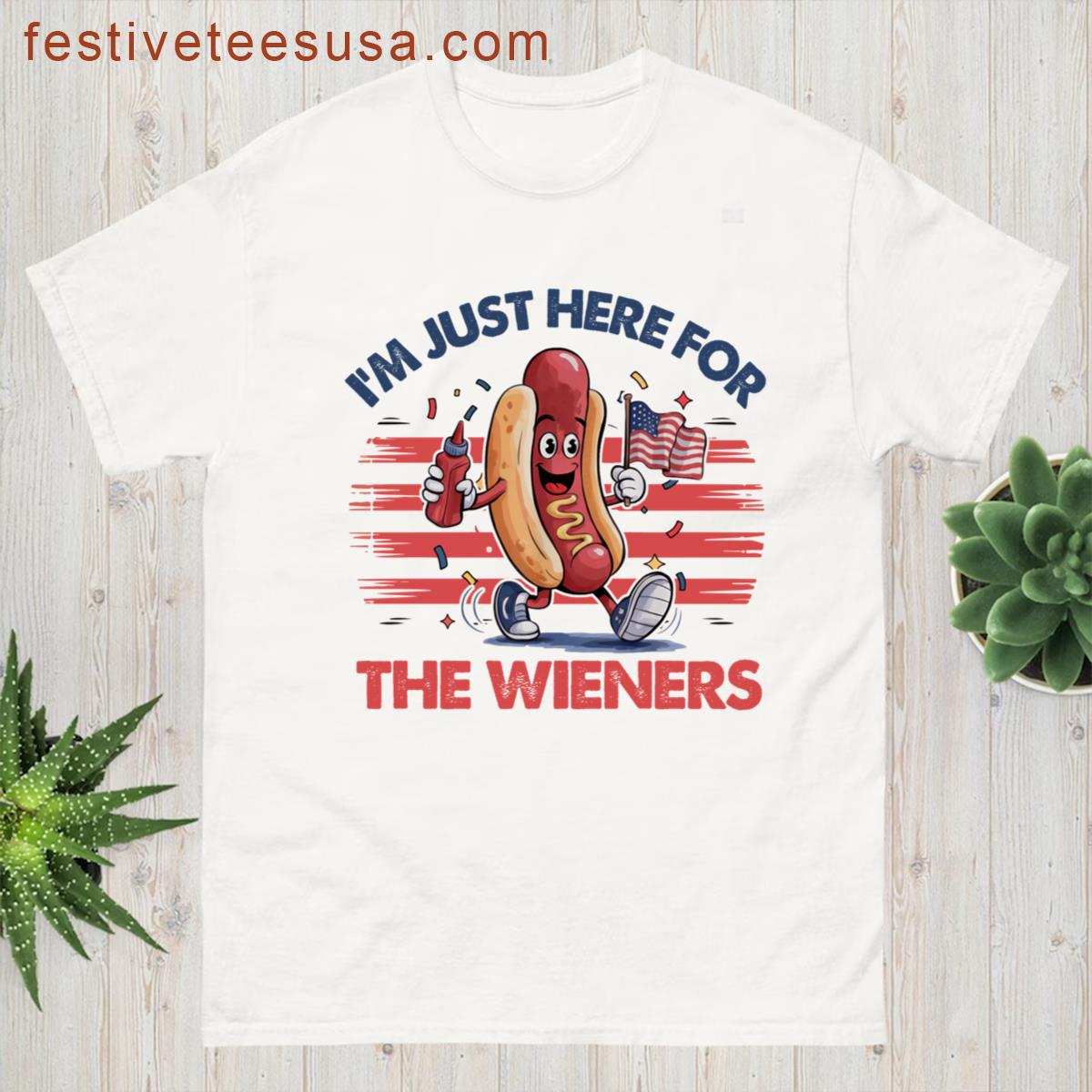 Im Just Here For The Wieners American Patriotic 4th Of July T-shirt