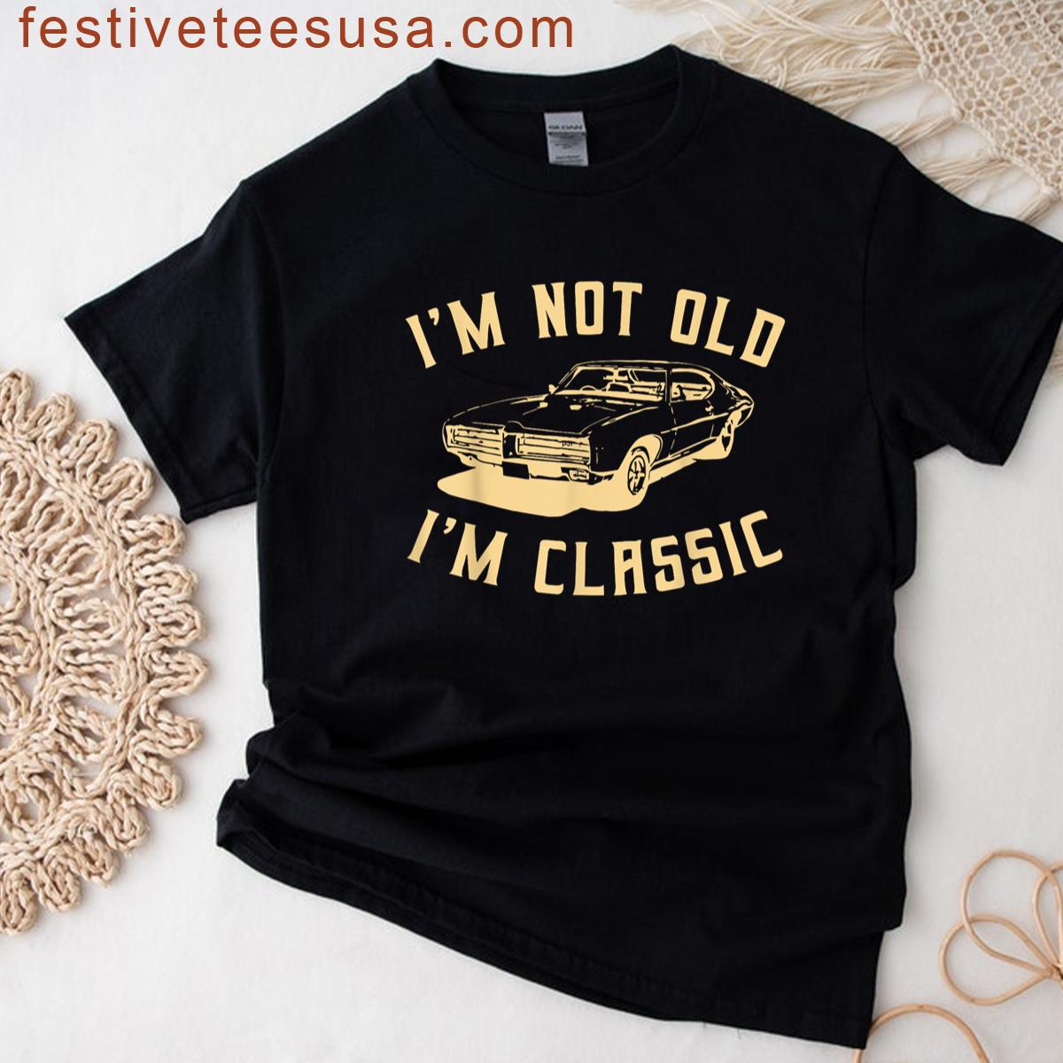 Im Not Old Im Funny Vintage Car Lover Gift For Men T-shirt