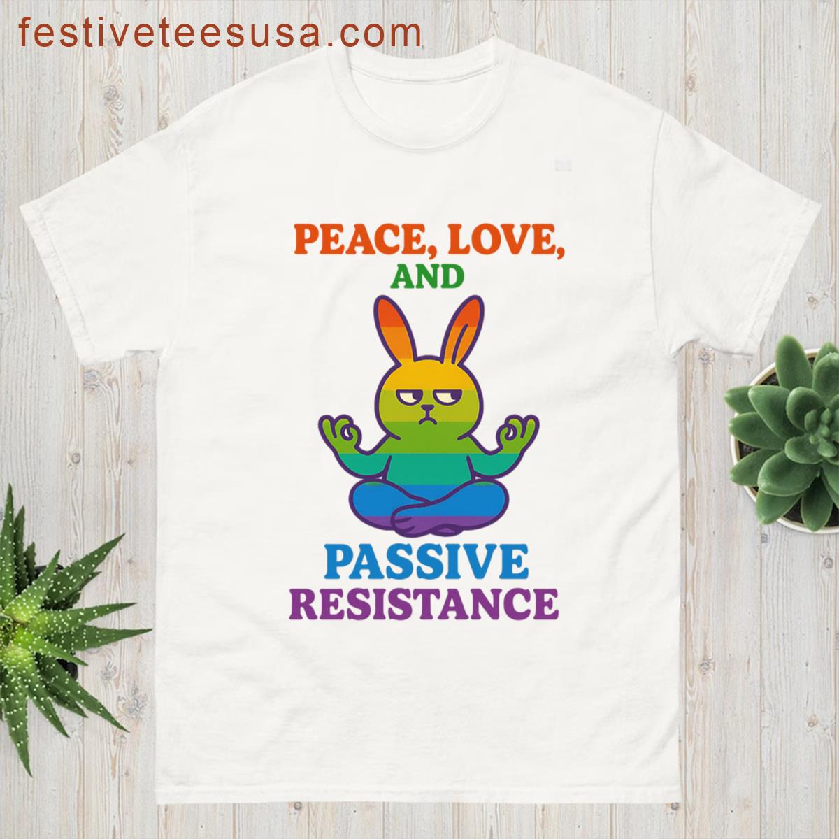 Peace Love And Passive Resistance T-shirt