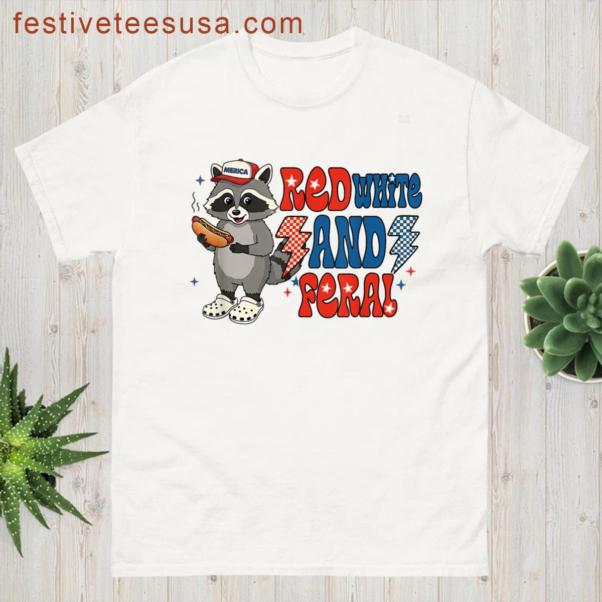 Red White And Feral 4th Of July Funny Raccoon T-shirt