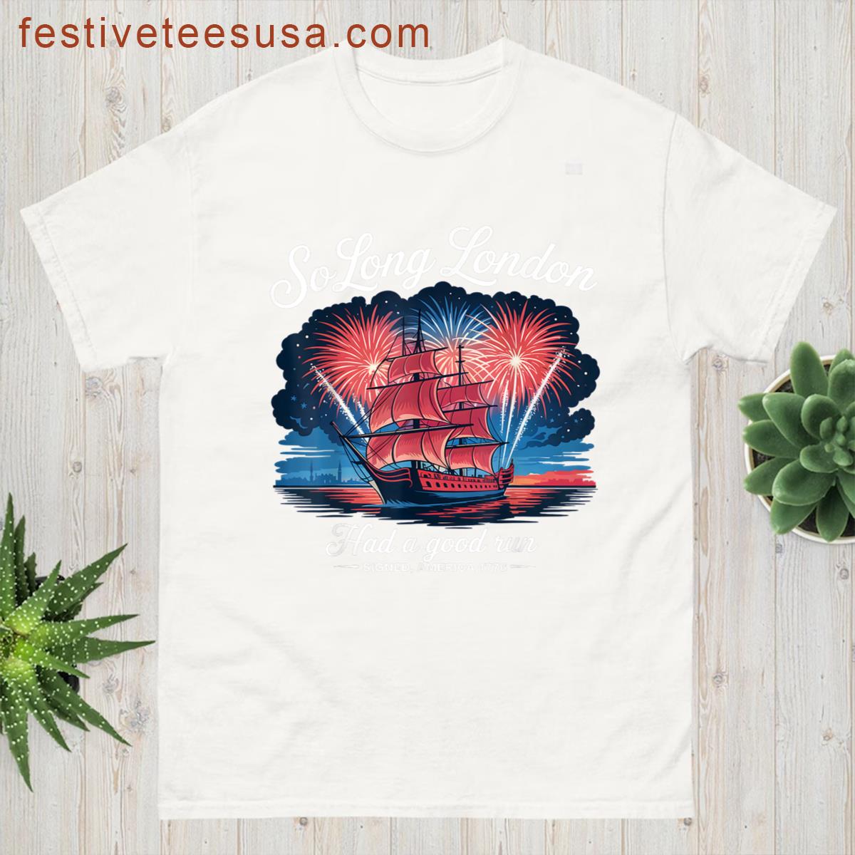 So Long London Had A Good Run Funny 4th Of July T-shirt