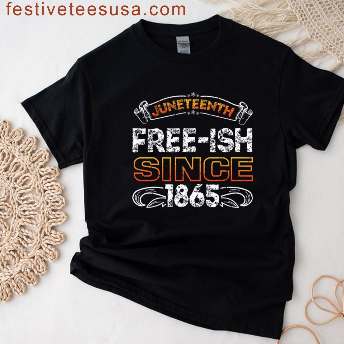 Juneteenth Free Ish Since 1865 Independence Day Black History Oversized T-shirt