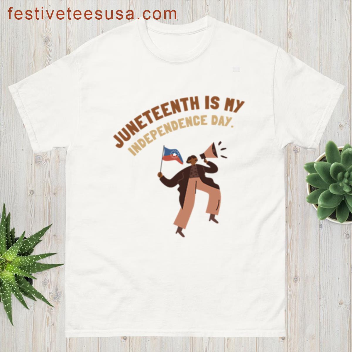 Juneteenth Is My Independence Day 1 T-shirt