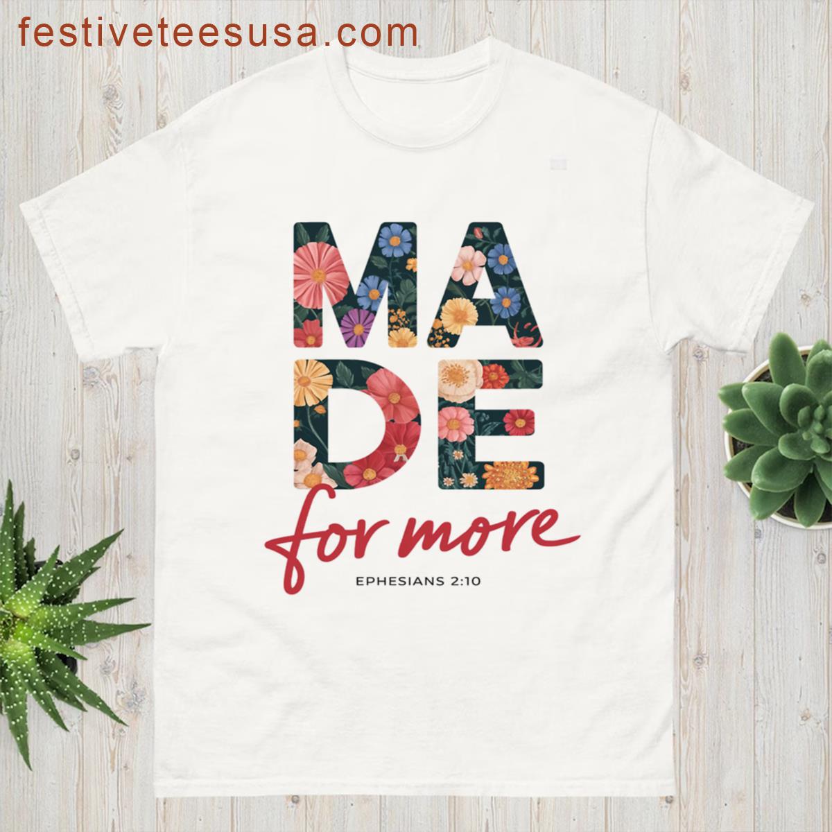 Made For More Ephesians 210 Floral T-shirt