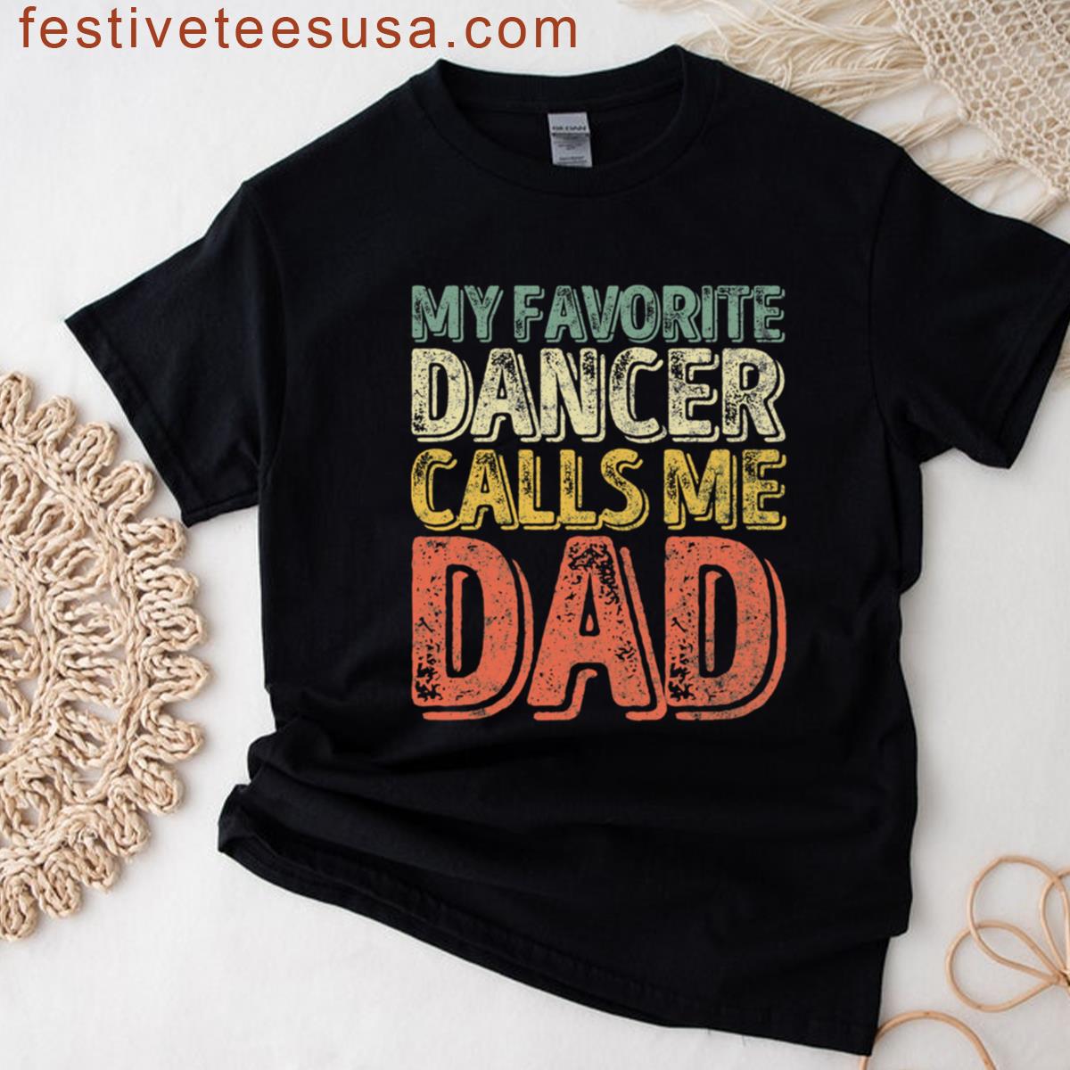 My Favorite Dancer Calls Me Dad Funny Christmas Gift T-shirt