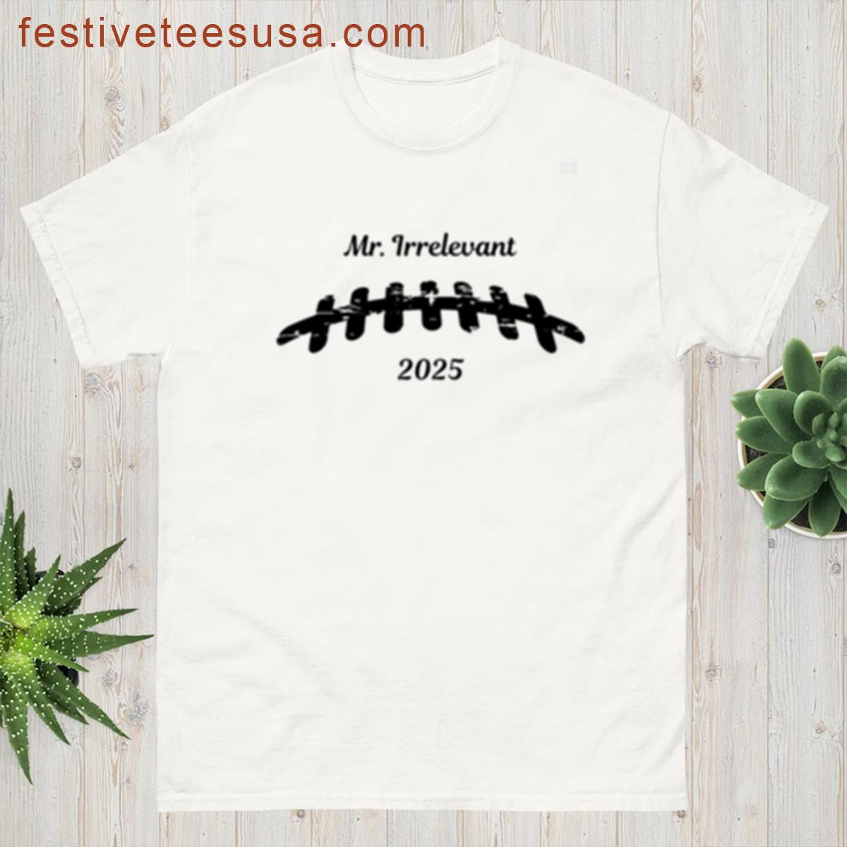 Nfl Draft 2025 Mr Irrelevant T-shirt