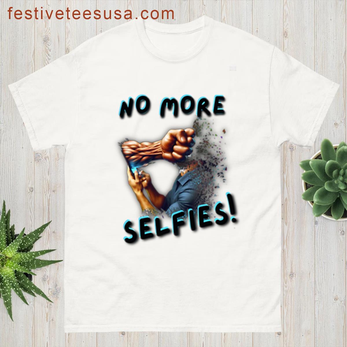 No More Selfies T-shirt