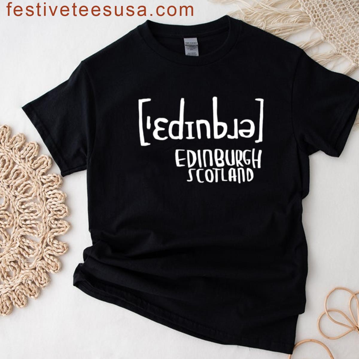 Pronunciation Edinburgh Scotland T-shirt