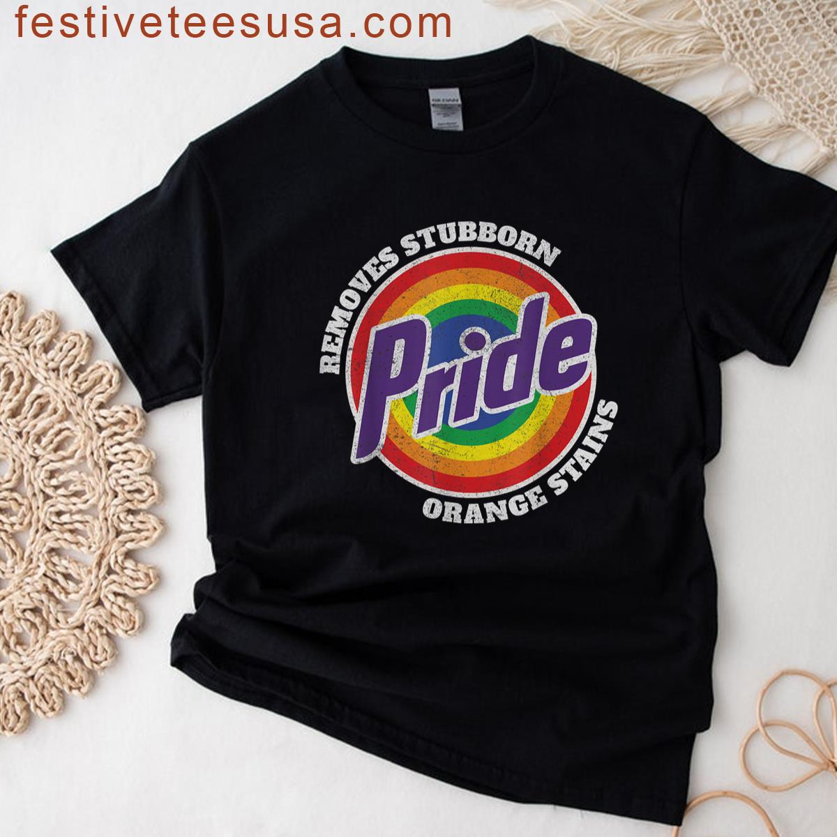 Resist Trump Remove Stubborn Orange Stains Pride Month Lgbtq T-shirt