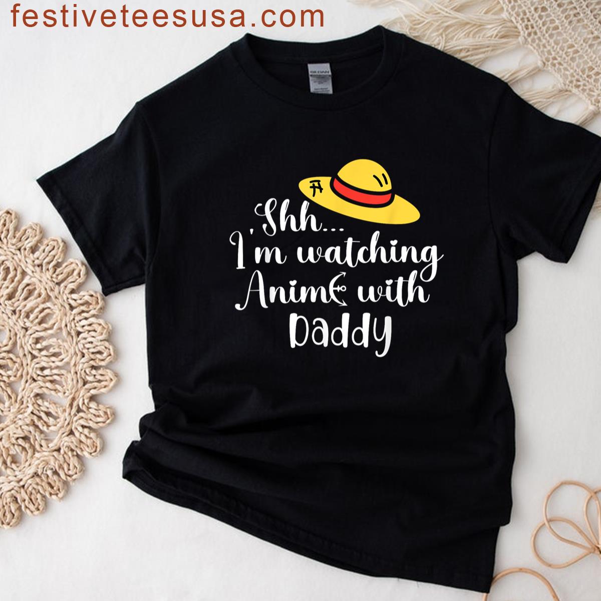 Shh Im Watching Anime With Daddy First Fathers Day Anime T-shirt