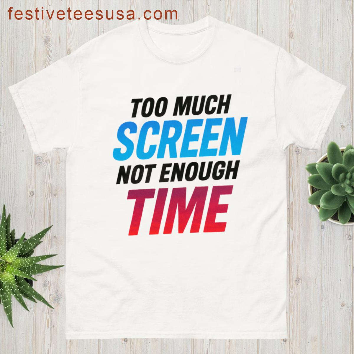 Too Much Screen Not Enough Time Digital Burnout Typography Premium T-shirt