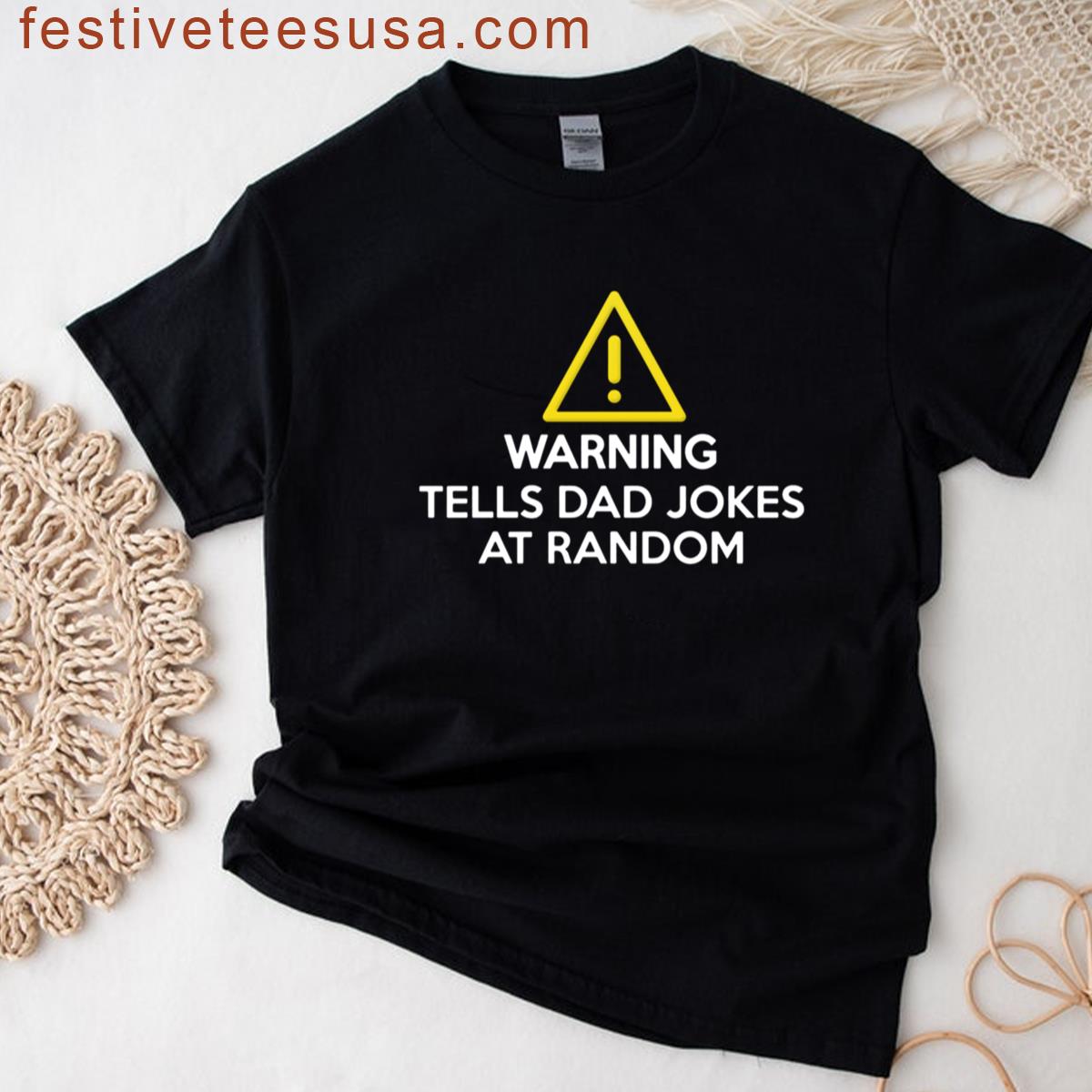 Warning Tels Dad Jokes At Random Funny Awesome Dad T-shirt