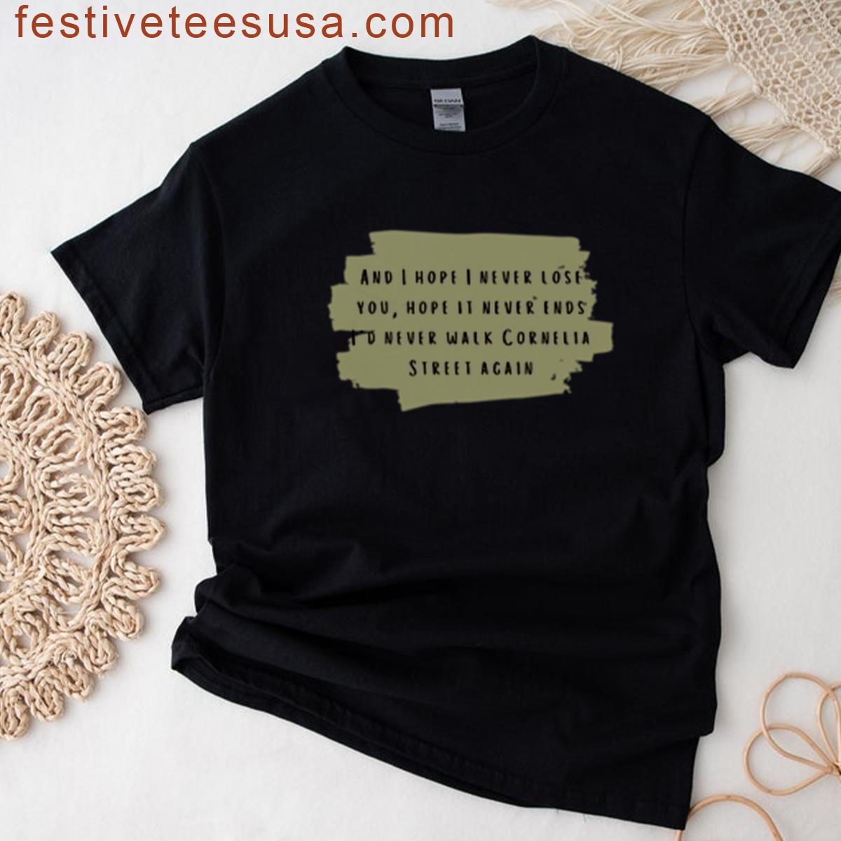 I Hope I Never Loose You Hope It Never Ends Taylor Swift Lover Album Lyrics T-shirt