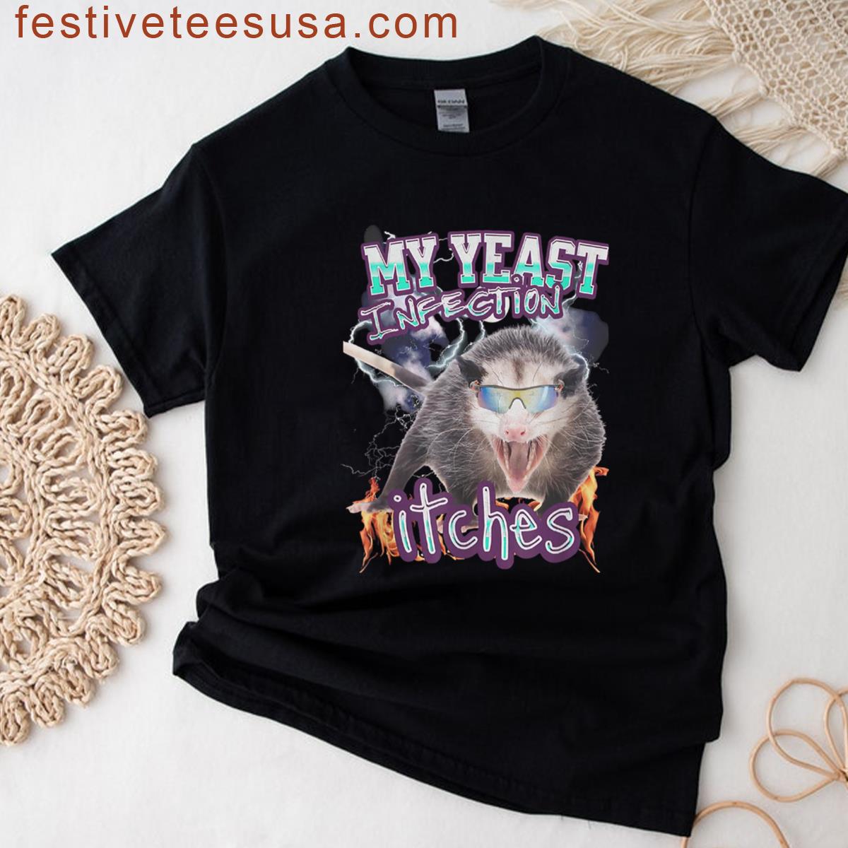 My Yeast Infection Itches Opossum Raccoon T-shirt