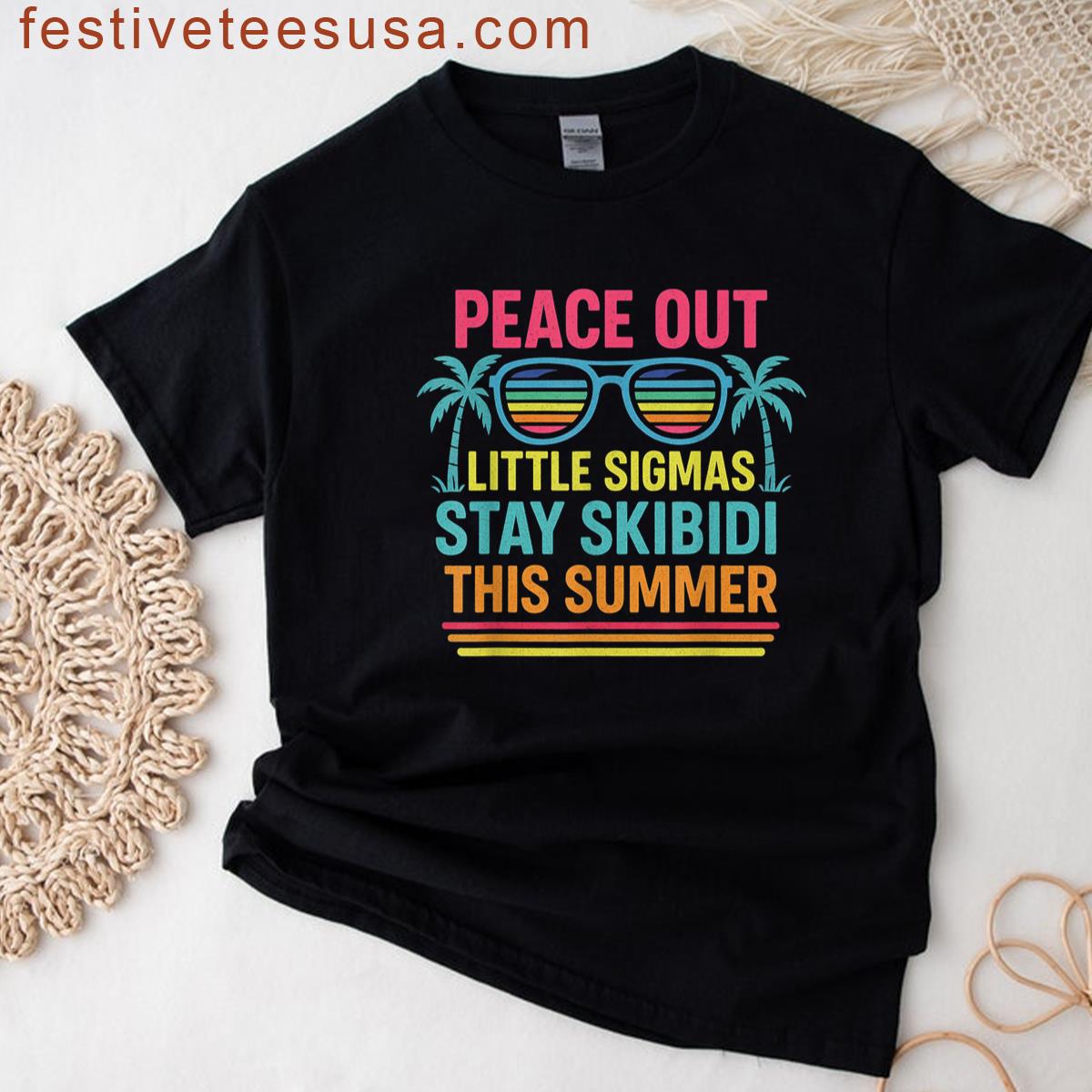 Peace Out Little Sigmas Stay Skibidi Summer Vibes Funny T-shirt