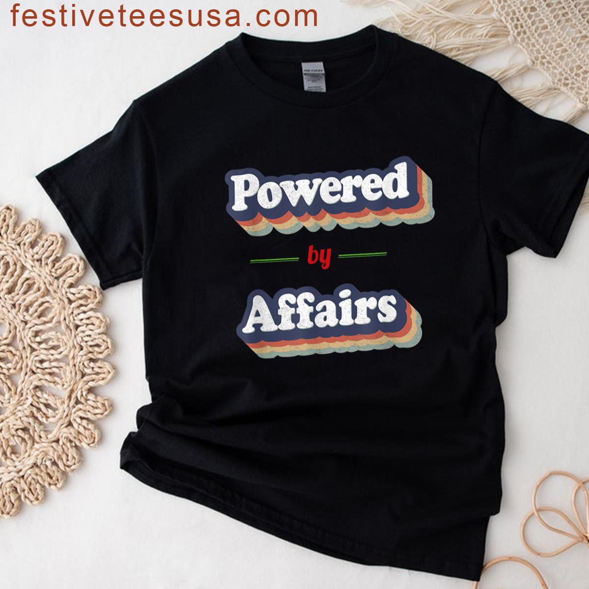 Powered By Affairs T-shirt