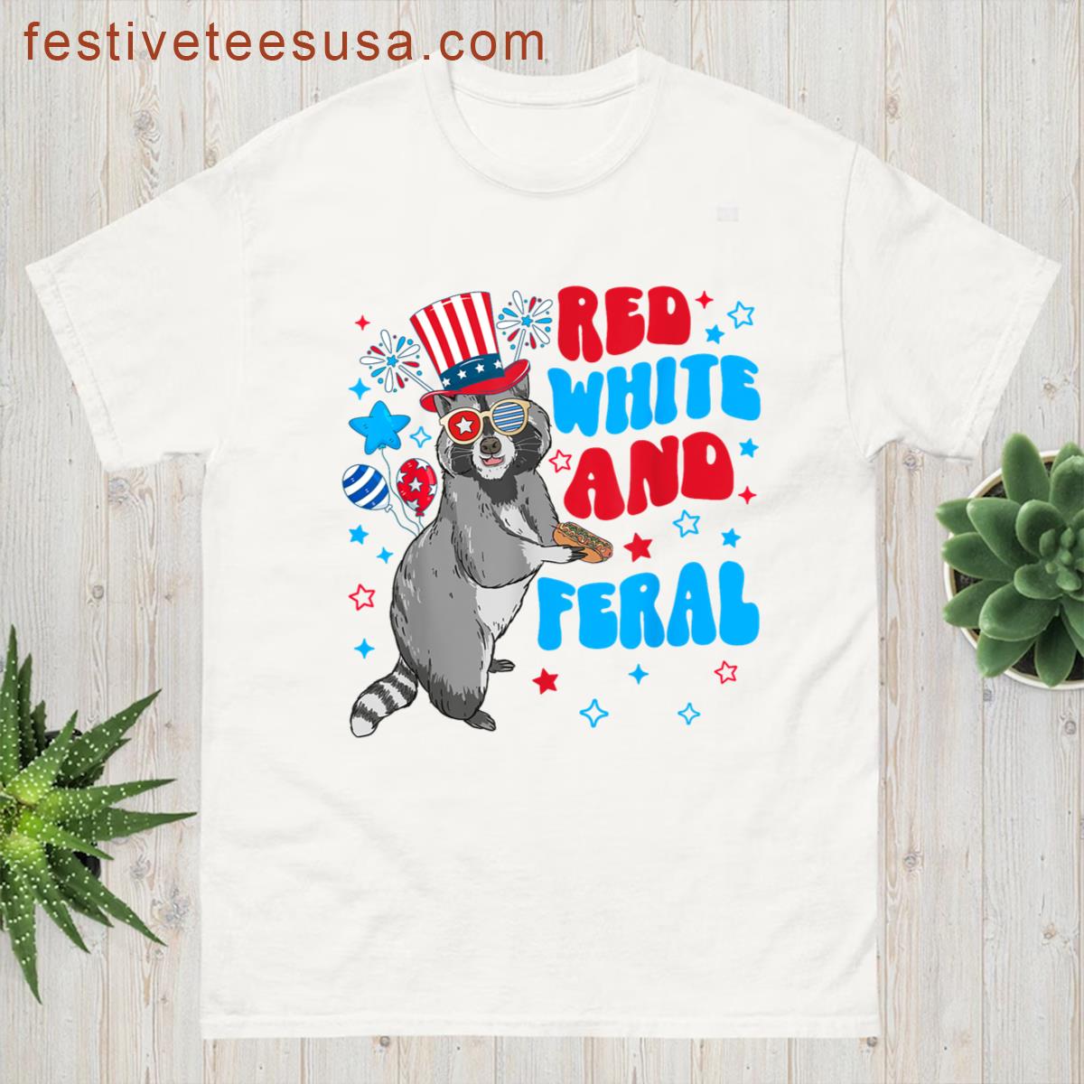 Red White And Feral Funny Raccoon 4th Of July T-shirt