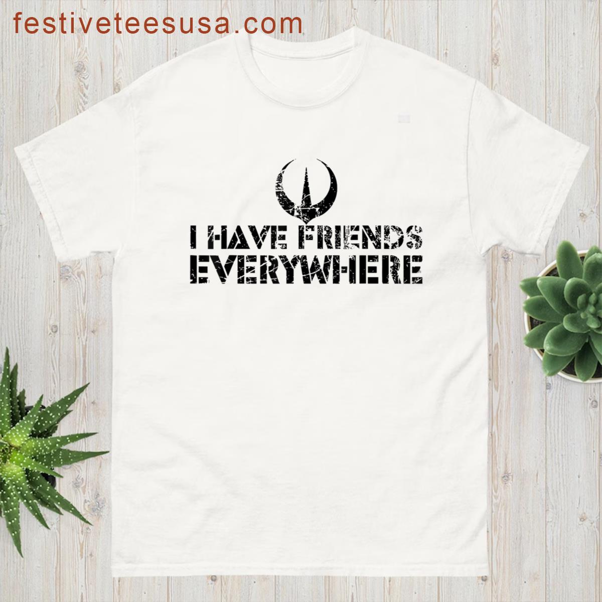 Retro I Have Friends Everywhere Andor Inspired Minimalist T-shirt