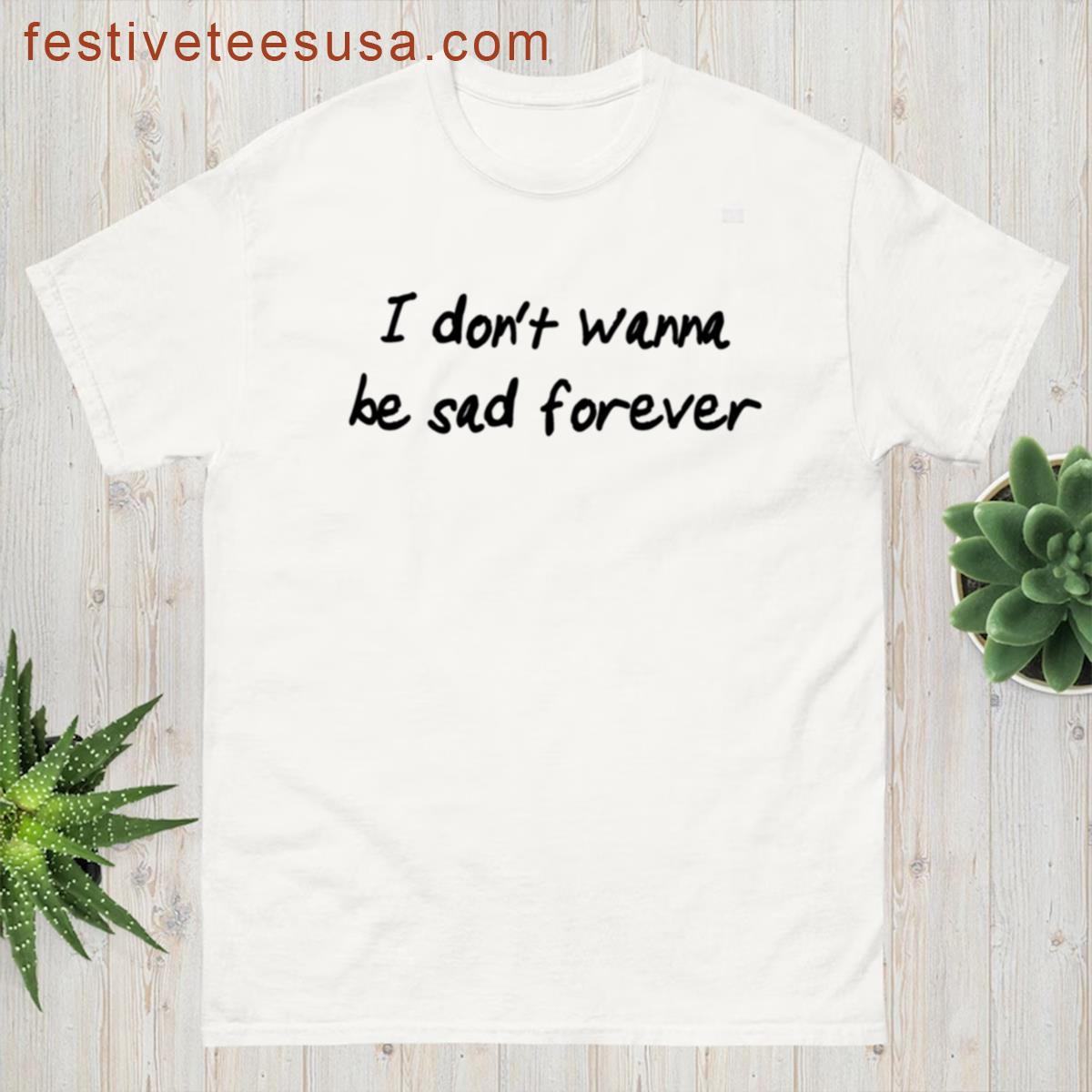 Sad Forever T-shirt